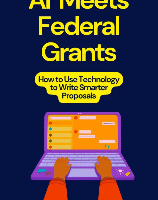 Ai meets Federal Grants: Write Smarter, Faster and Win Bigger with Artificial Intelligence