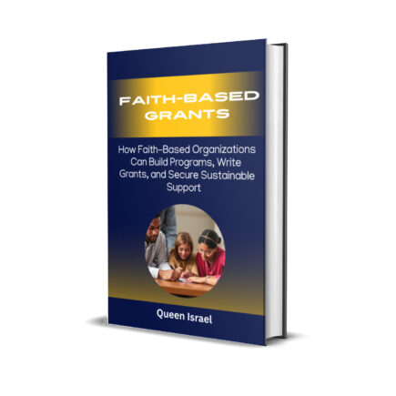 How Faith-Based Organizations Can Build Programs, Write Grants, and Secure Sustainable Support