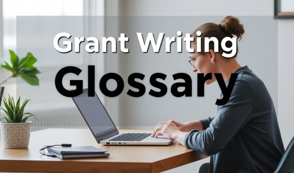 Grant Writing Glossary for Beginners: 50 Terms You Must Know in 2026