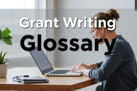 Grant Writing Glossary for Beginners: 50 Terms You Must Know in 2026