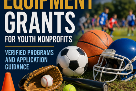 Sports Equipment Grants for Youth Nonprofits: Verified Programs and Application Guidance